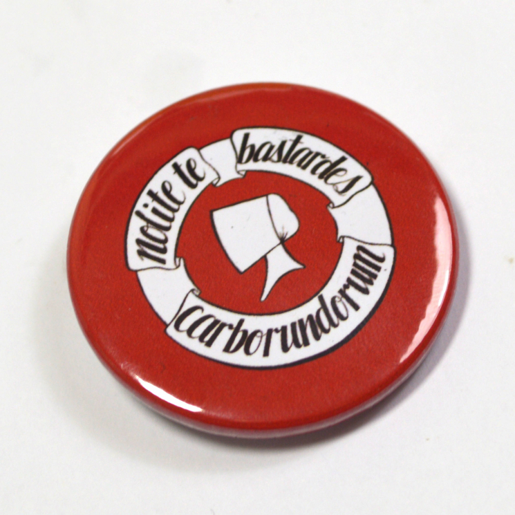 Feminist Handmaid's Tale "Nolite te bastardes carborundorum" Pinback Badge Butto
