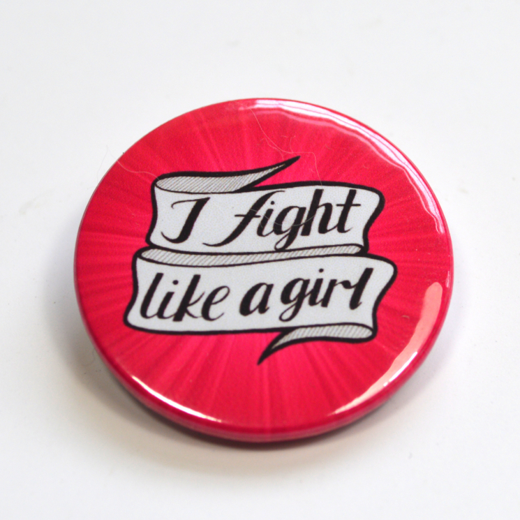 Feminist "I Fight Like A Girl" Button Badge