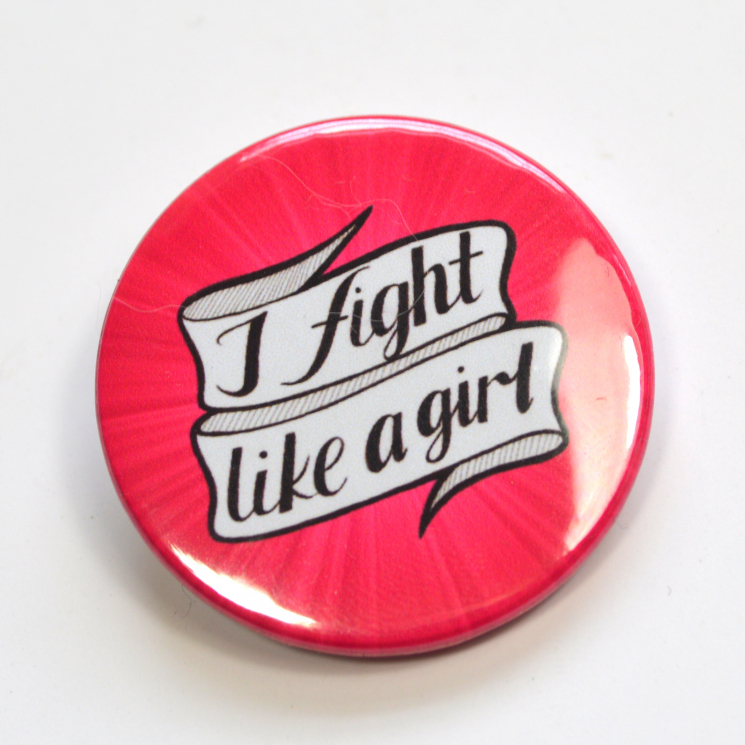 Feminist "I Fight Like A Girl" Button Badge