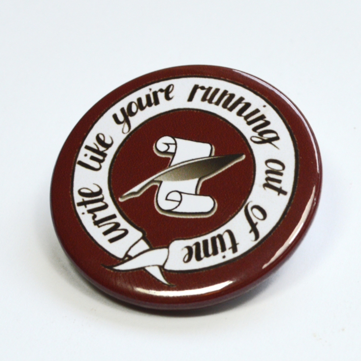 Hamilton Musical Write Like You're Running Out of Time Button Badge