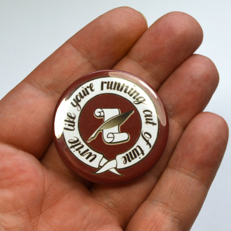 Hamilton Musical Write Like You're Running Out of Time Button Badge