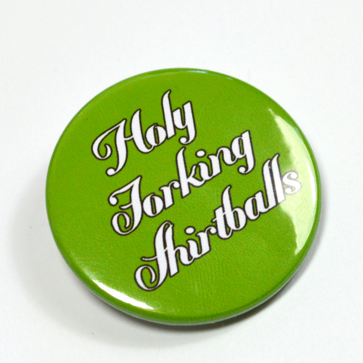 "Holy Forking Shirtballs" The Good Place Pinback Button Badge