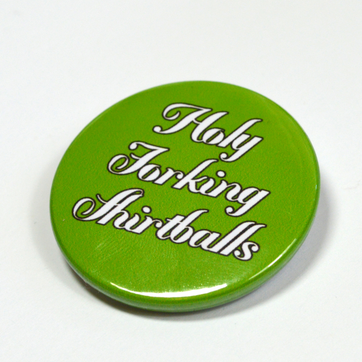 "Holy Forking Shirtballs" The Good Place Pinback Button Badge