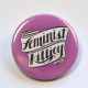 Feminist Killjoy Pinback Badge Button