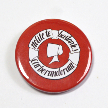 Feminist Handmaid's Tale "Nolite te bastardes carborundorum" Pinback Badge Button