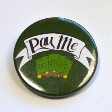 "Pay Me" Badge