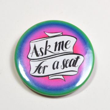 Ask Me For A Seat - Spoonie Supporter Badge