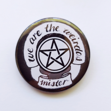 The Craft "We Are The Weirdos, Mister" Badge